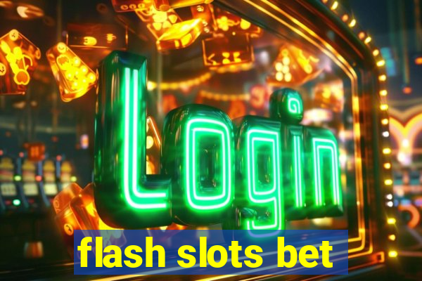 flash slots bet